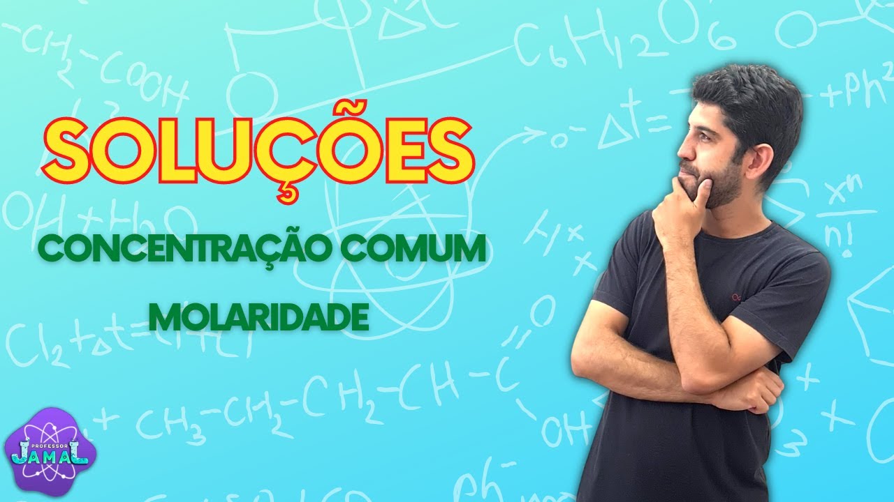 Soluções - Concentração Comum e Molaridade [Prof. Jamal]