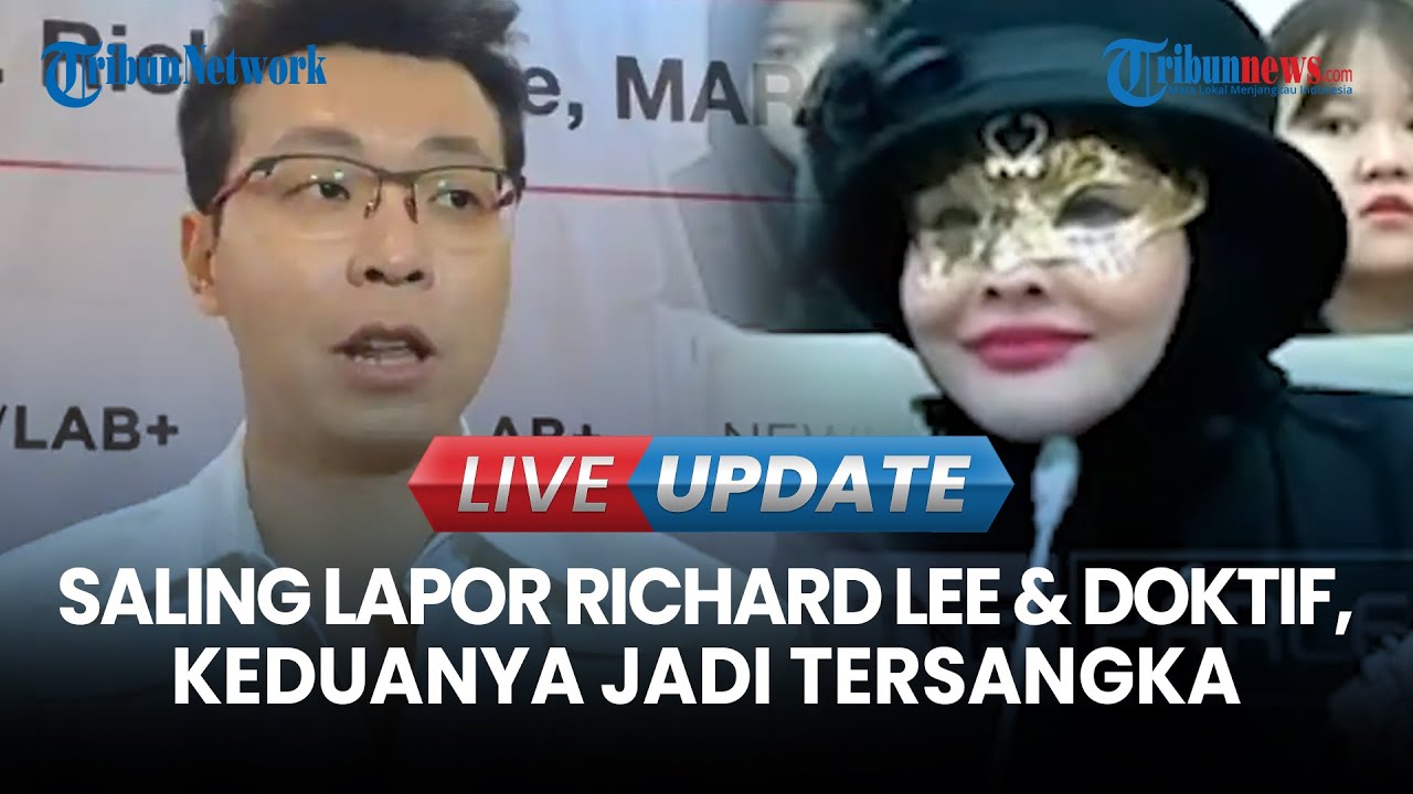 🔴 LIVE UPDATE | Duduk Perkara Perseteruan Dokter Richard Lee dengan Doktif, Keduanya Kini Tersangka