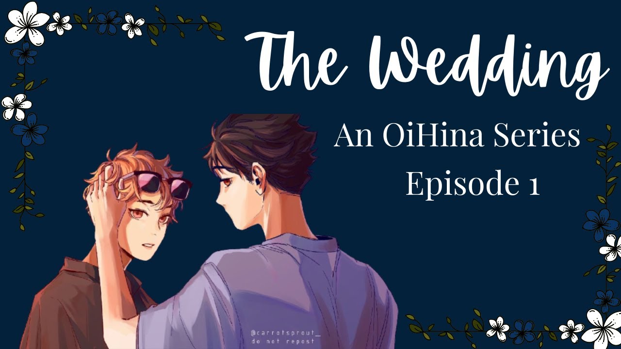 𝐓𝐡𝐞 𝐖𝐞𝐝𝐝𝐢𝐧𝐠 𝐀𝐧 𝐎𝐢𝐡𝐢𝐧𝐚 𝐒𝐞𝐫𝐢𝐞𝐬┋𝐄𝐩𝐢𝐬𝐨𝐝𝐞 𝟏┋