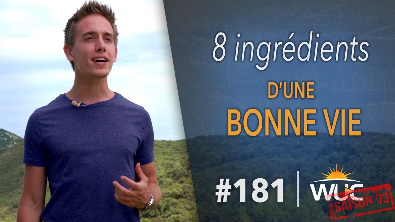 8 ingrédients d'une BONNE VIE - WUC #181