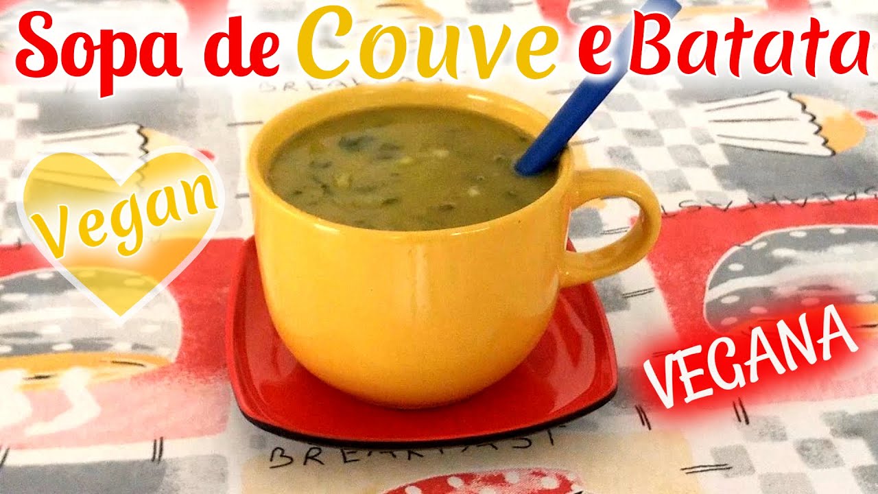 SOPA DE COUVE E BATATA VEGANA - Como Fazer Sopa CREMOSA Deliciosa Fácil Rápida Sem Leite Vegan