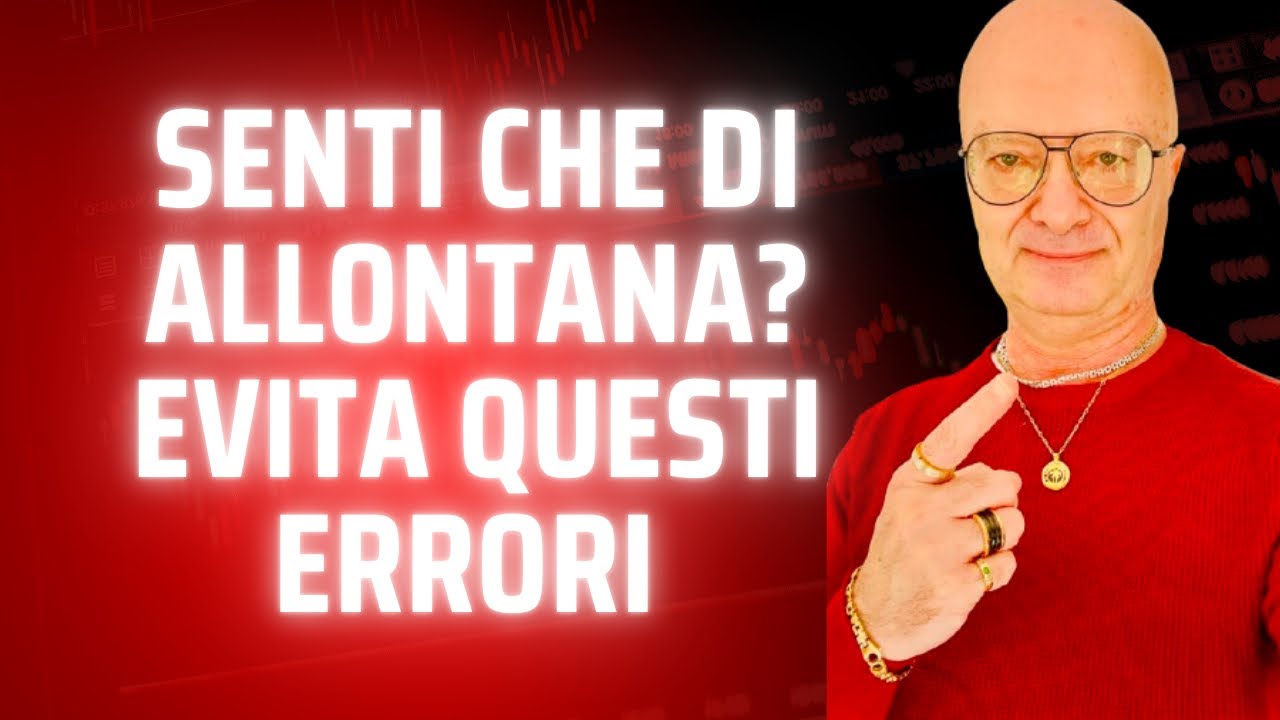 SENTI CHE SI ALLONTANA? EVITA QUESTI ERRORI