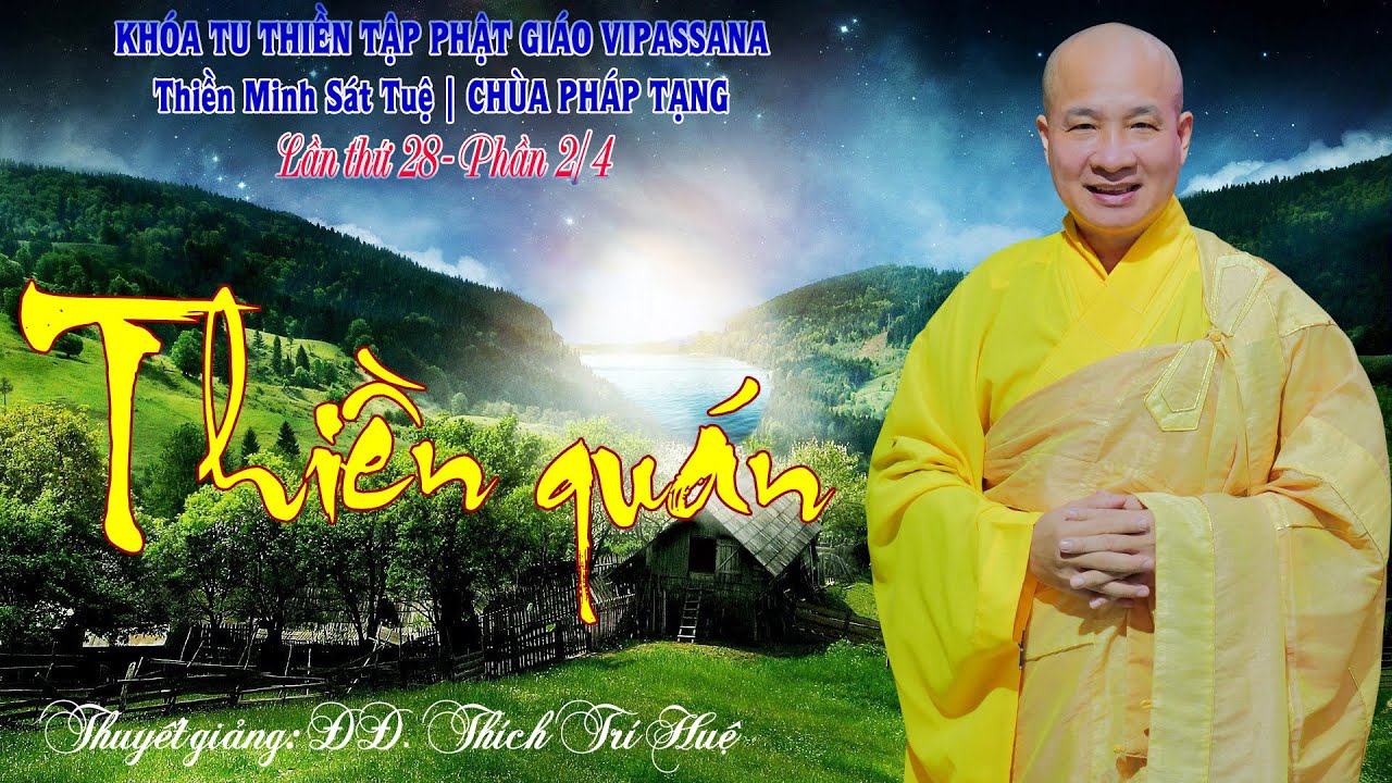 THIỀN QU&Aacute;N - CON ĐƯỜNG TR&Iacute; TUỆ SANH KHỞI || Đại Đức TH&Iacute;CH TR&Iacute; HUỆ 2020 (KT Thiền Ph&aacute;p Tạng PT28.2)