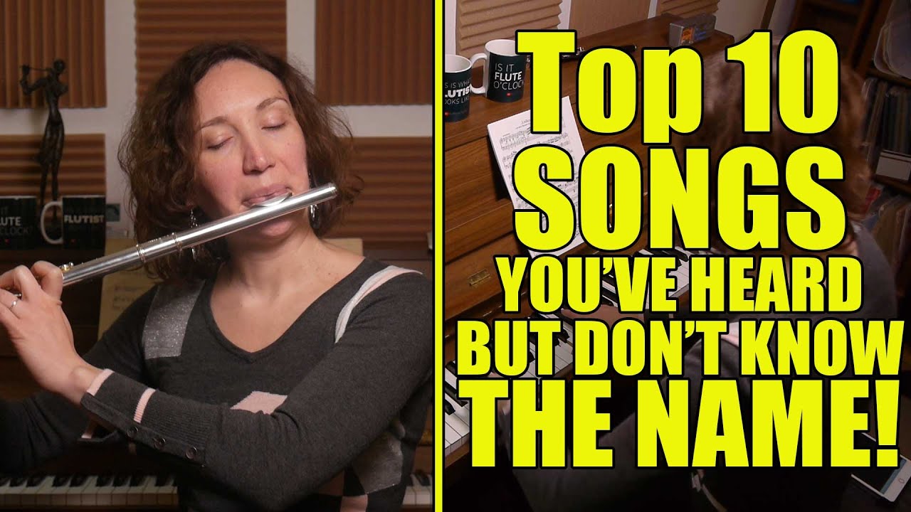 Top 10 Songs You´ve Heard and Don´t Know the Name Of FLUTE EDITION