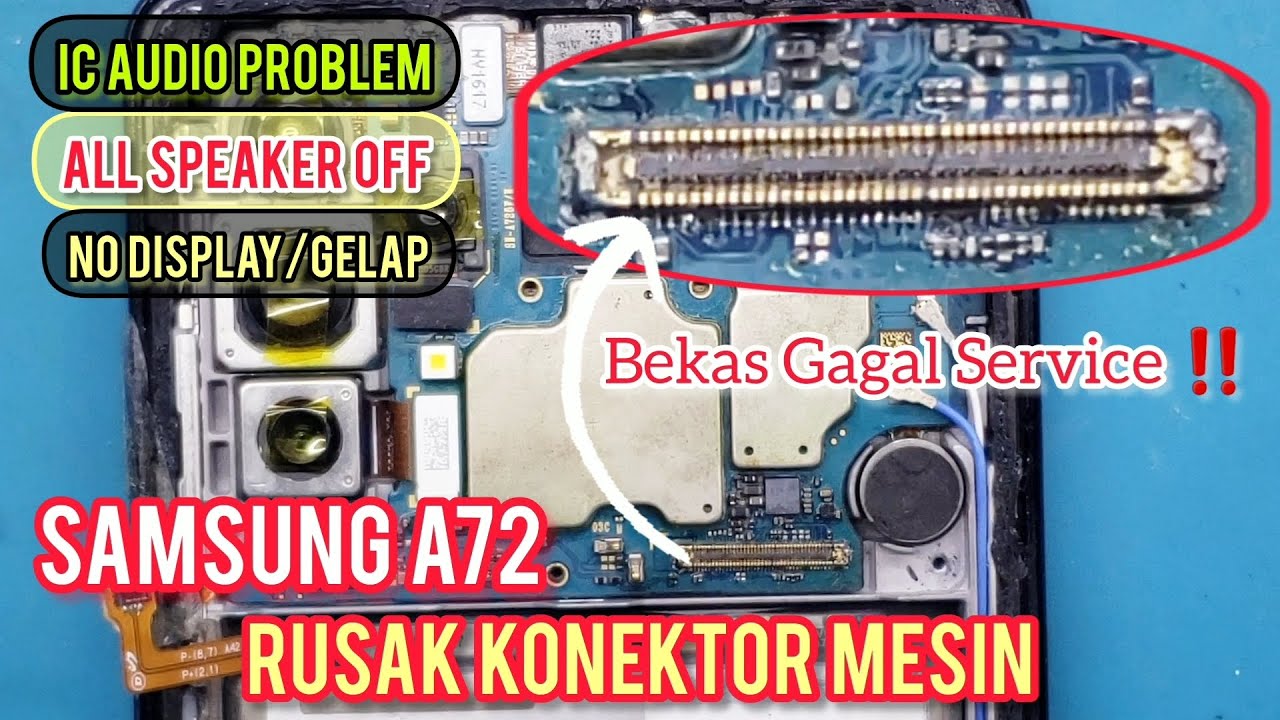 SAMSUNG A72 RUSAK KONEKTOR 👉 LCD GELAP ‼ AUDIO OFF ‼