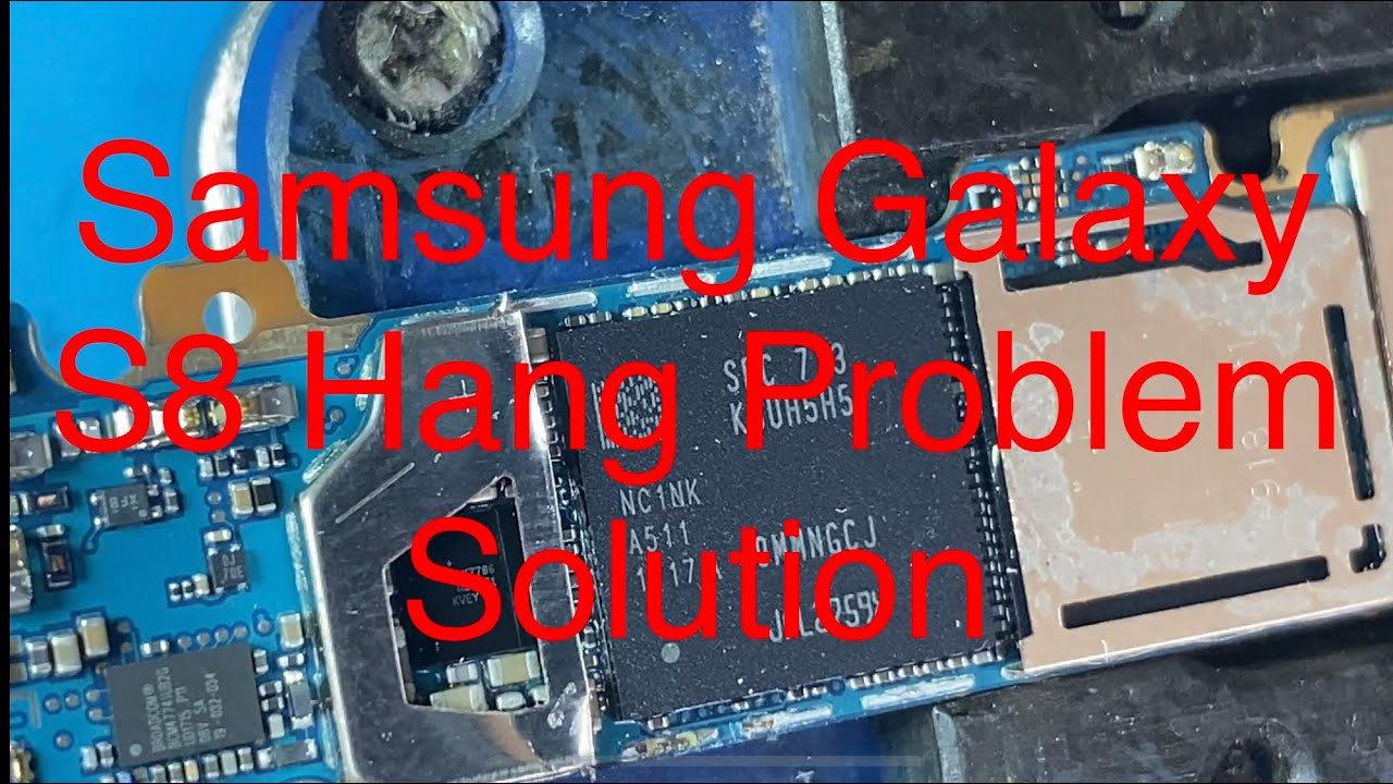 Samsung Galaxy S8 Hang and Restart Problem Solution