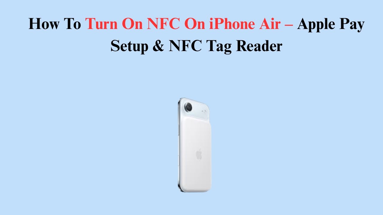 How To Turn On NFC On iPhone Air &ndash; Apple Pay Setup & NFC Tag Reader