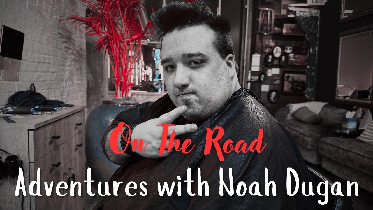 On The Road: Adventures with Noah Dugan