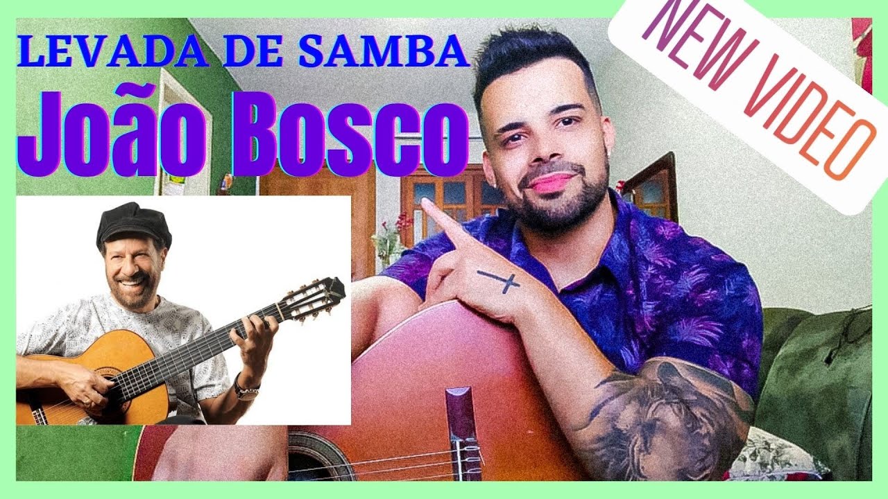 Levada Estilo João Bosco • Levada de Samba