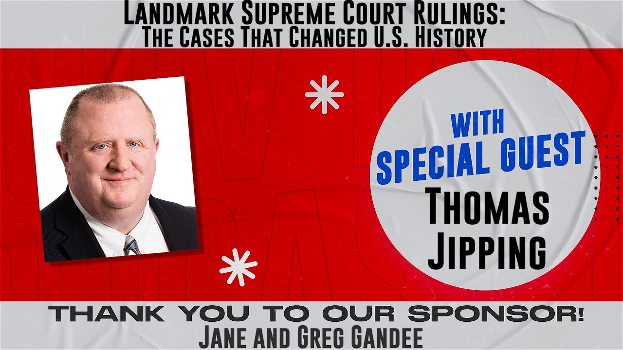 Ep. 270 | Thomas Jipping | Landmark Supreme Court Rulings: The Cases That Changed U.S. History