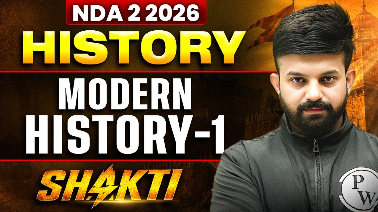 NDA HISTORY: MODERN HISTORY PART 1 | HISTORY FOR NDA 2 2026 | DEFENCEWALLAH SHAKTI