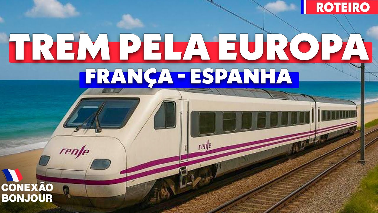 COMO IR DA FRAN&Ccedil;A A ESPANHA DE TREM? TE CONTAMOS TUDO COMO IR COM O TREM DA RENFE.