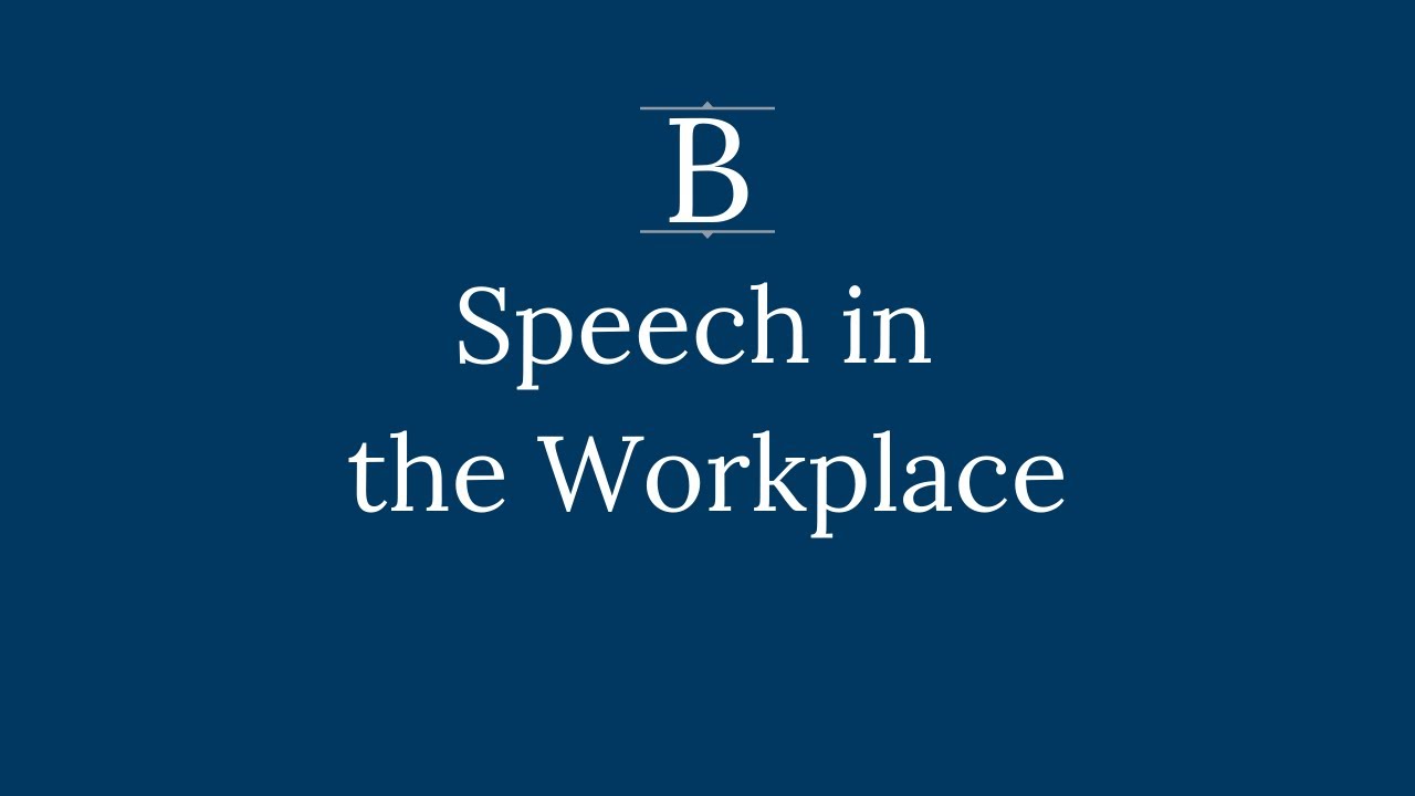 Speech in the Workplace | The Labor Lawyer