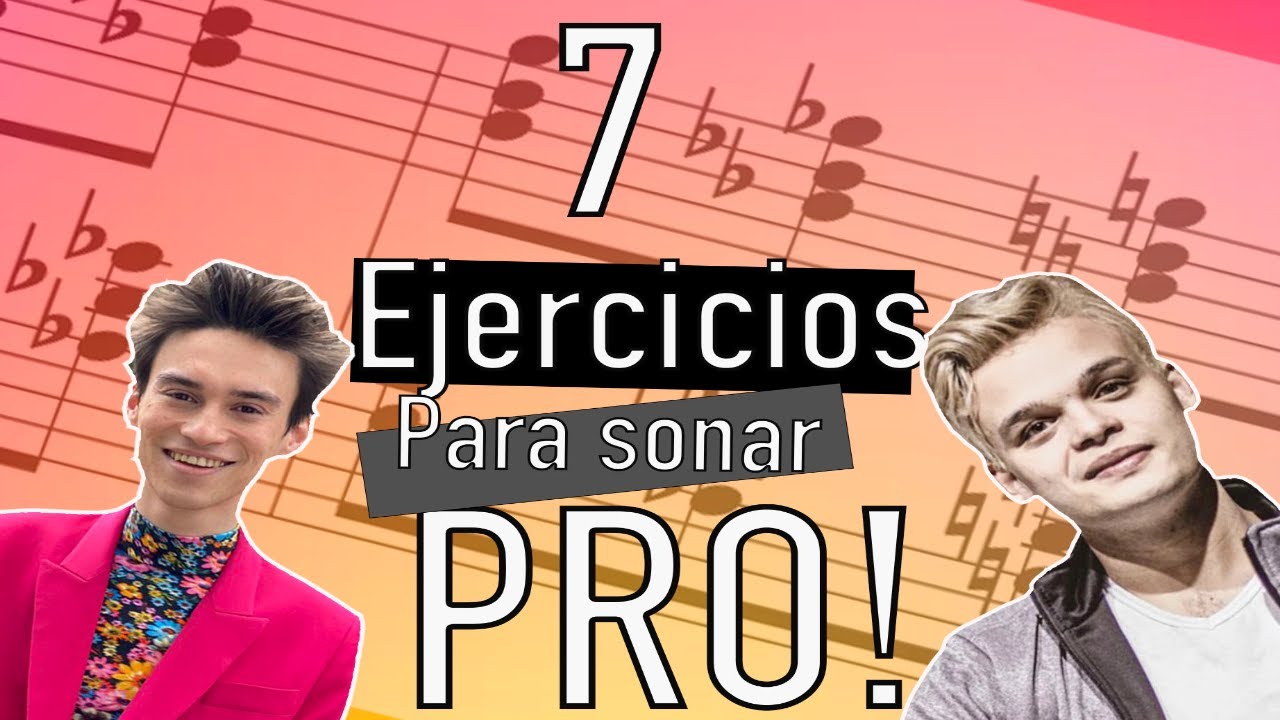 7 Ejercicios para sonar como un  PRO!