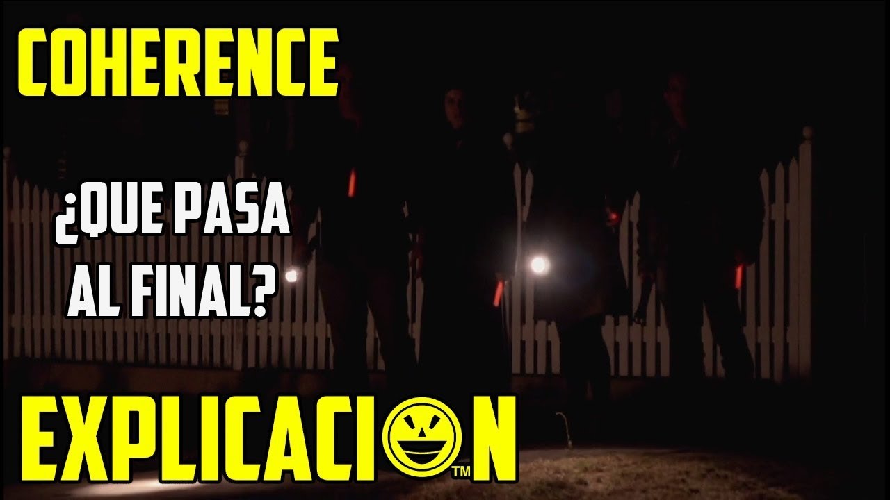 Coherence | An&aacute;lisis y Explicaci&oacute;n | Pel&iacute;cula Coherencia Final explicado