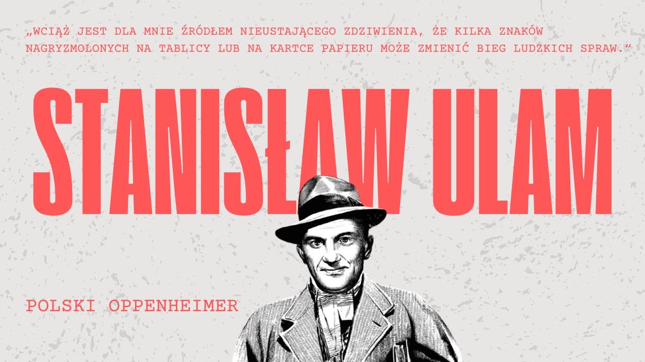 Stanisław Ulam - polski Oppenheimer