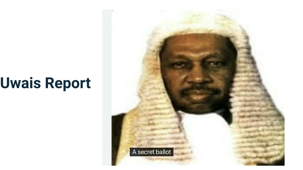 Nigeria Justice Uwais Report and State of Elections