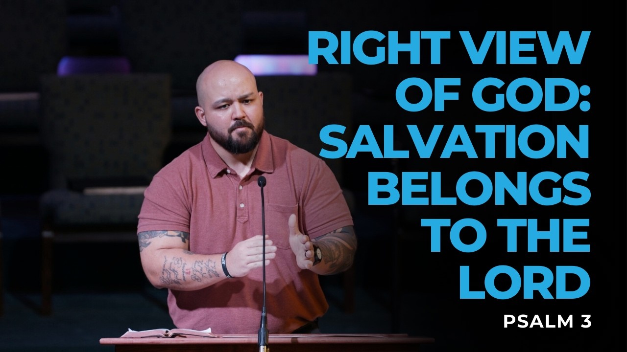 Right View of God: Salvation Belongs to the LORD (Refuge Service)