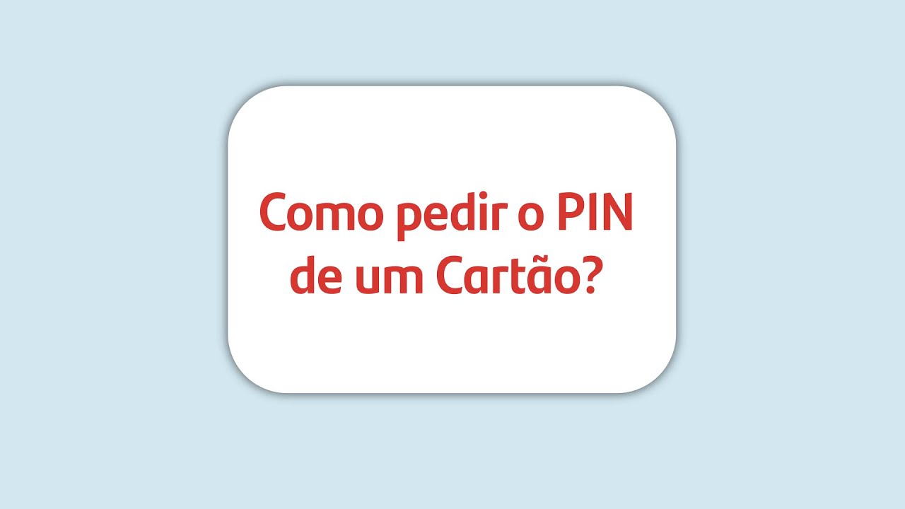 Como pedir o PIN de um Cart&atilde;o?
