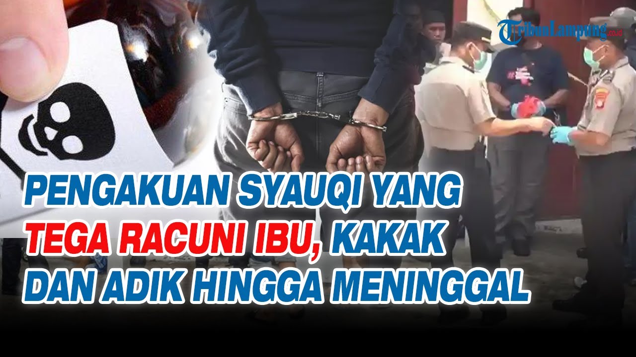 Pengakuan Syauqi yang Tega Racuni Ibu, Kakak dan Adik hingga Meninggal