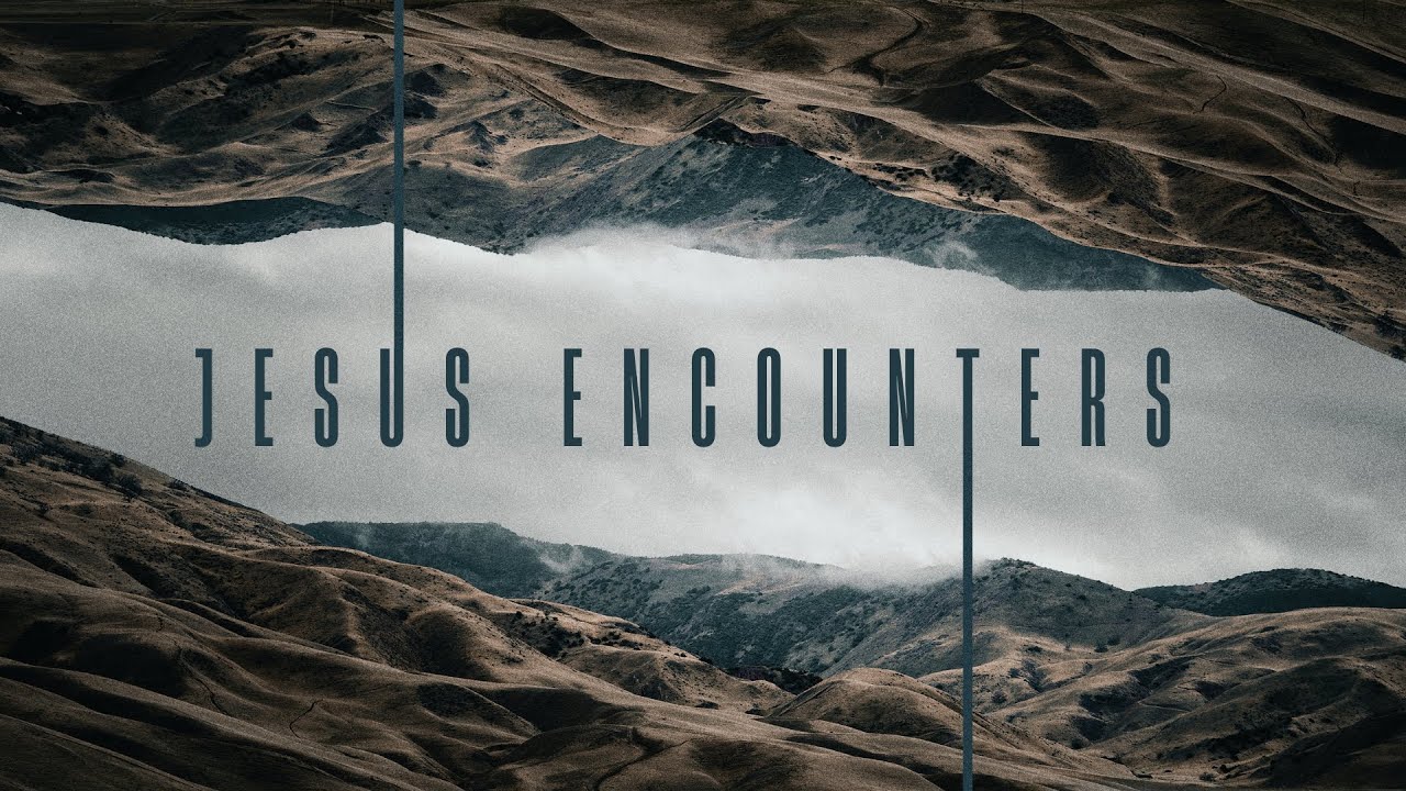 Jesus Encounters Part 5 - 