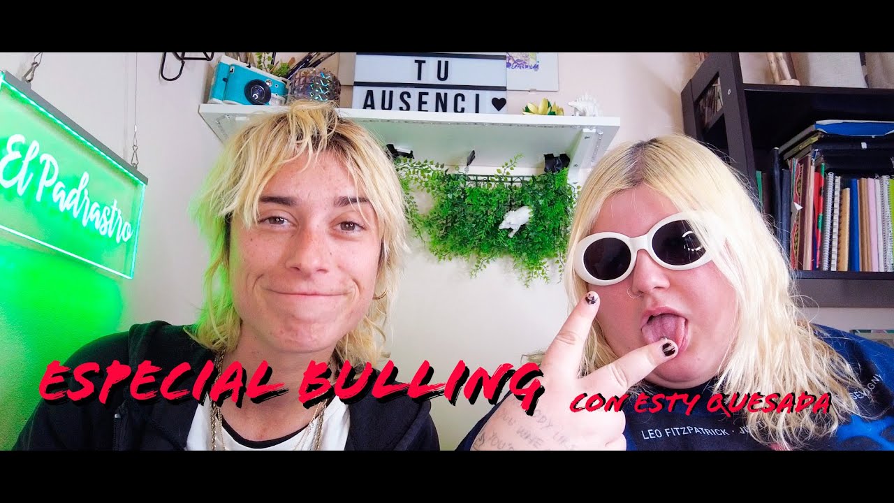 Especial Bulling con Esty Quesada