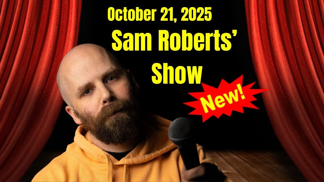 Sam Roberts Show October 21, 2025 FULL SHOW