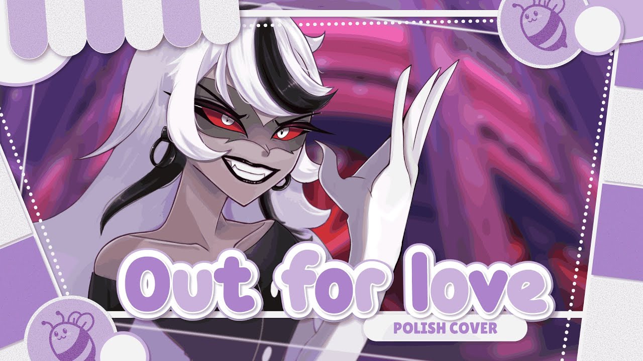 Out For Love - Hazbin Hotel | POLISH COVER | B-BEE ft. @Mia_dellaCross