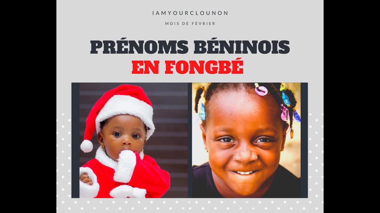 PRÉNOMS BÉNINOIS EN FONGBÉ DU MOIS DE FÉVRIER (BY IAMYOURCLOUNON)