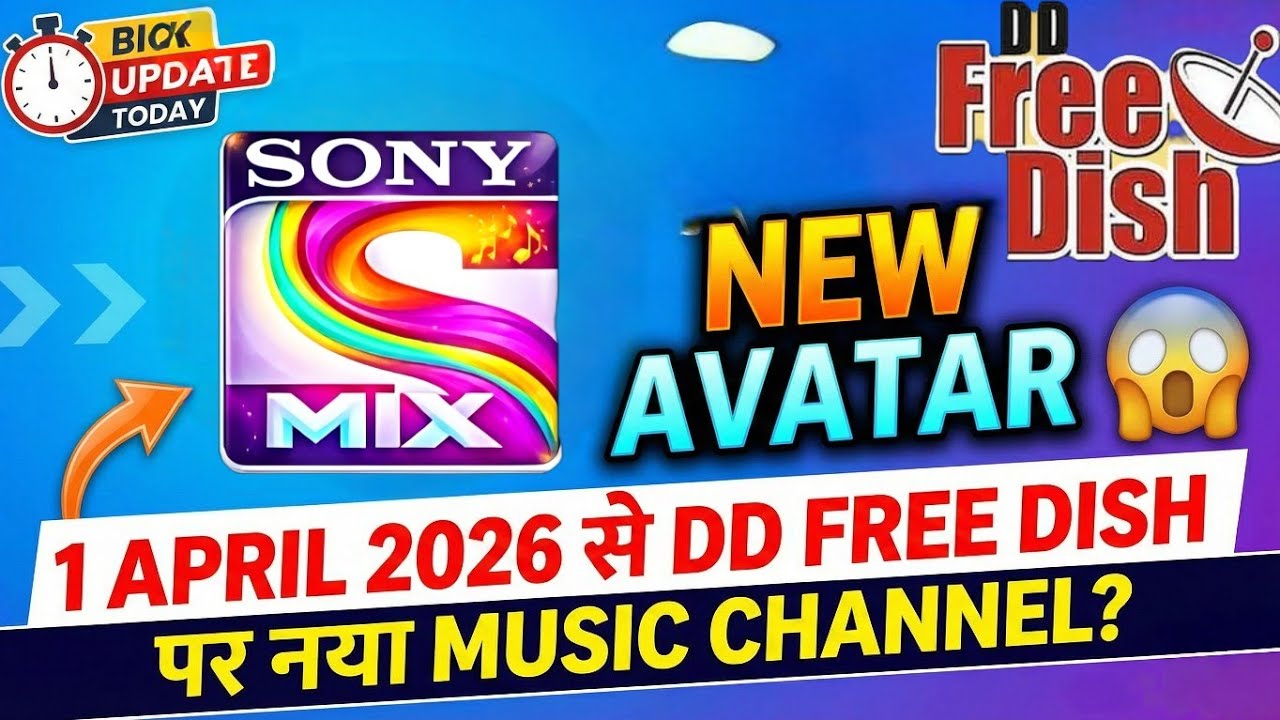 Sony Mix NEW Avatar 😱 | 1 April 2026 से DD Free Dish 📡 पर नया Music Channel | Big Update Today