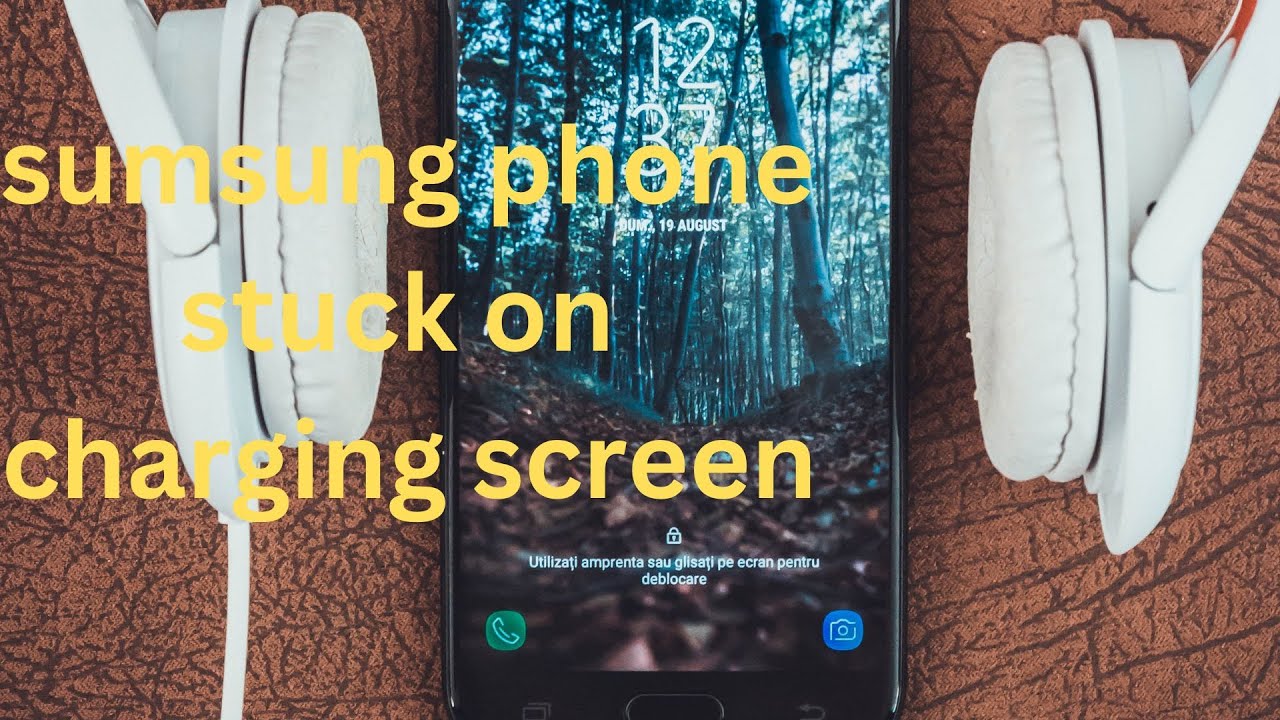 Samsung Phone Stuck on Charging screen with Battery Logo & Lightning Bolt? Here&rsquo;s the Fix!