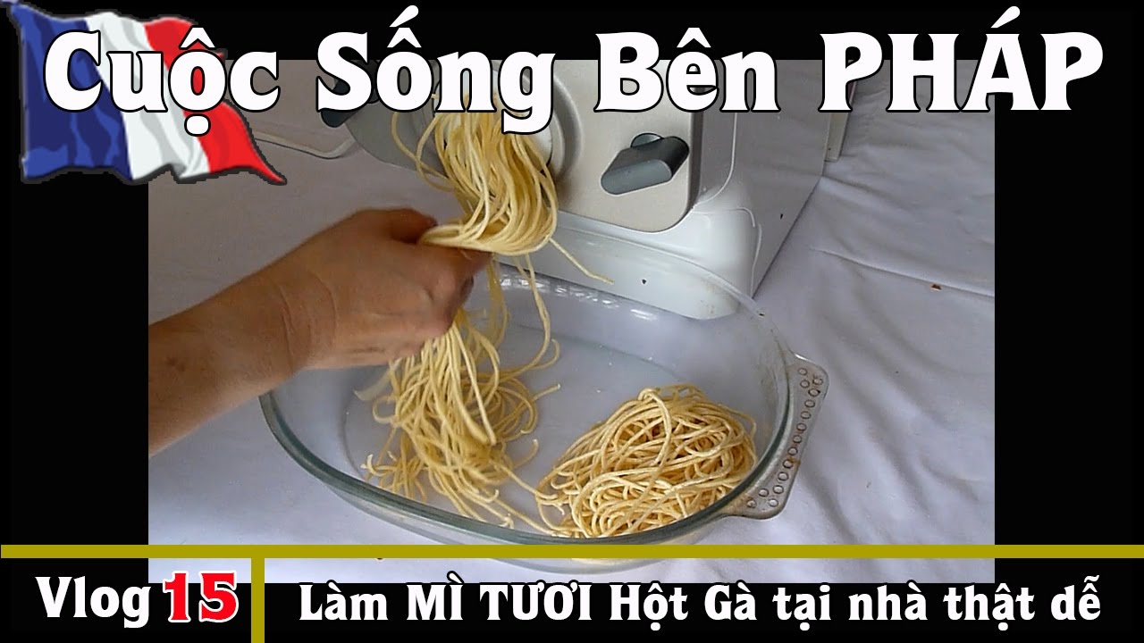 Làm MÌ TƯƠI Hột Gà tại nhà thật dễ - Cuộc Sống Bên PHÁP vlog #15