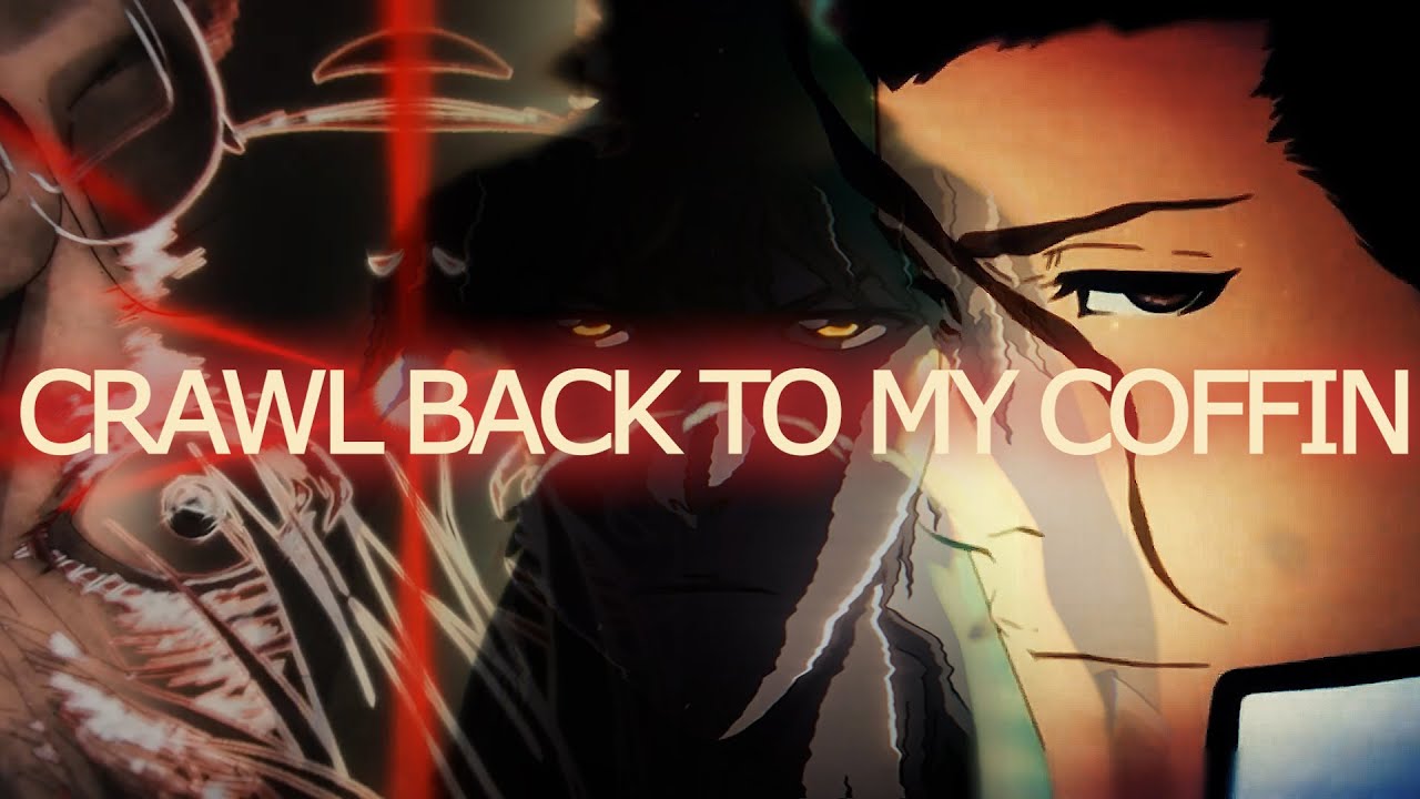 Dayseeker Crawl Back to My Coffin | Anime MIX