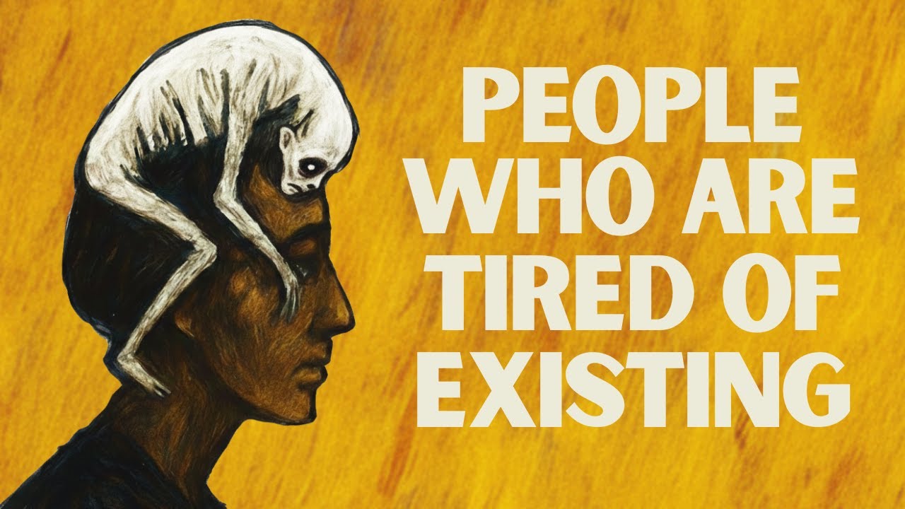 The Psychology of People Who Are Tired of Existing