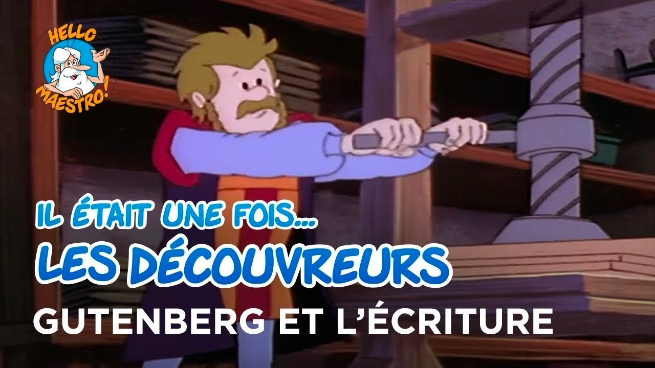 Il était une fois... les Découvreurs 🤔- Gutenberg et l'écriture 🖨️