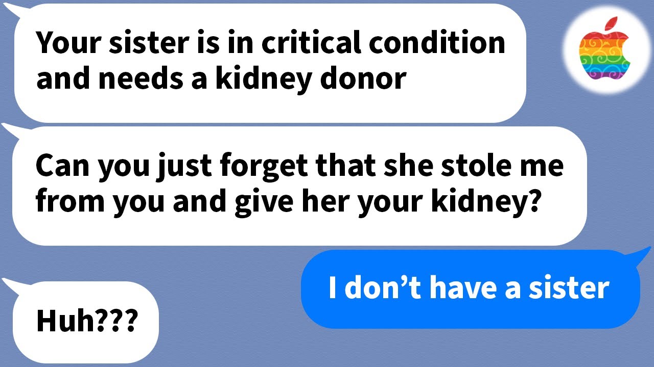 【Apple】 My sister who stole my husband from me three years ago needs a kidney donor