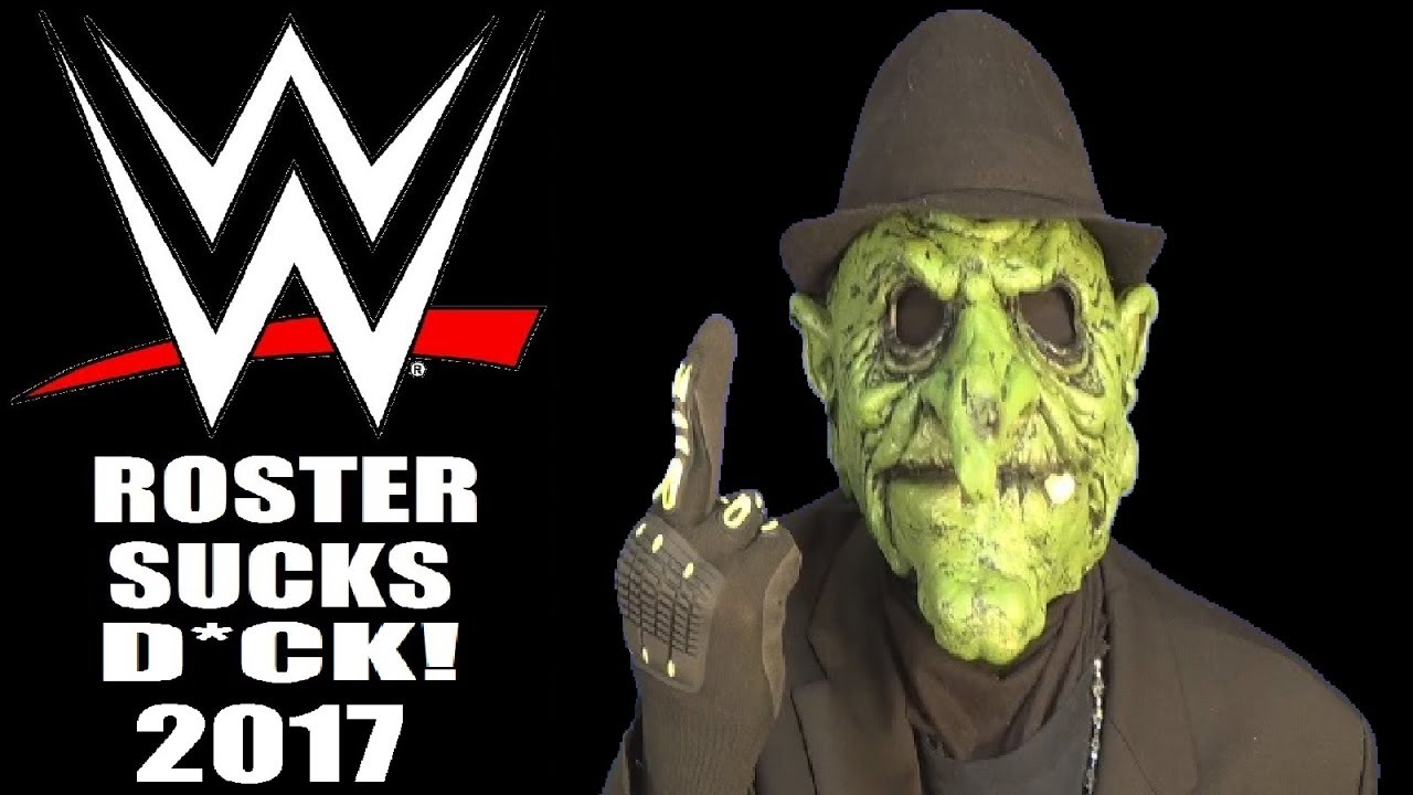 WWE Rant: The Roster F**KIN SUCKS D**K! (2017) (GP17)