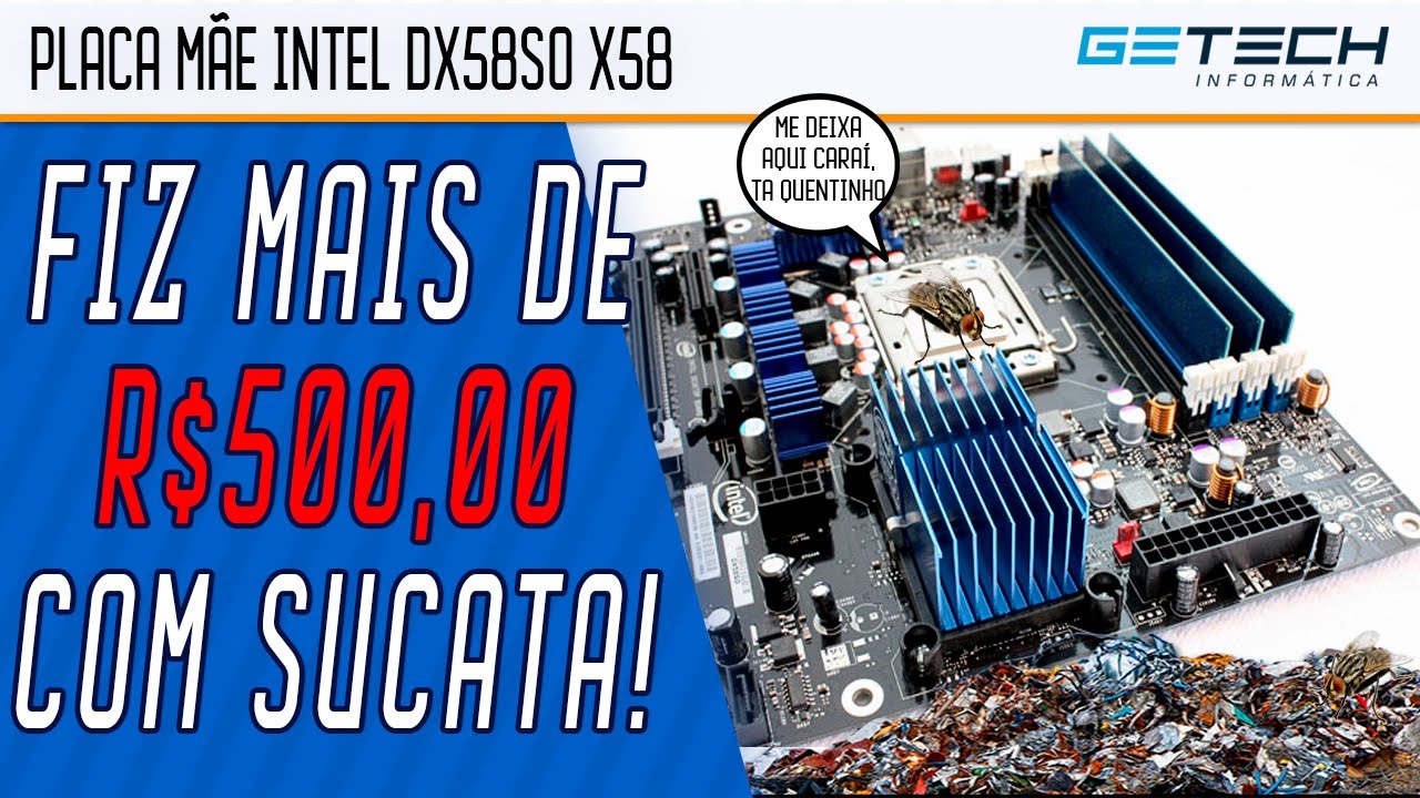 CONSERTEI UMA SUCATA E GANHEI QUASE R$600,00 - Placa Mãe Intel DX58SO