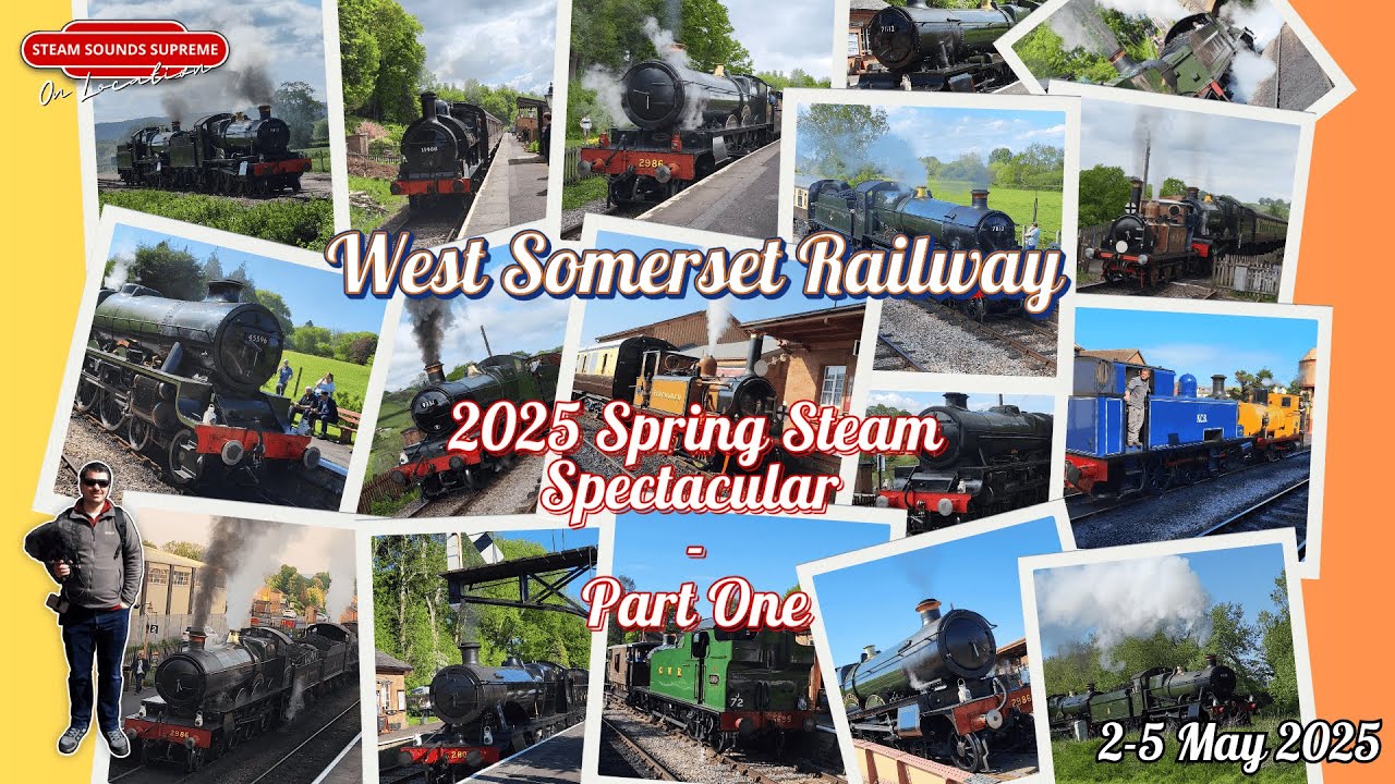 West Somerset Railway | Spring Steam Spectacular PART ONE | 2-5 May 2025