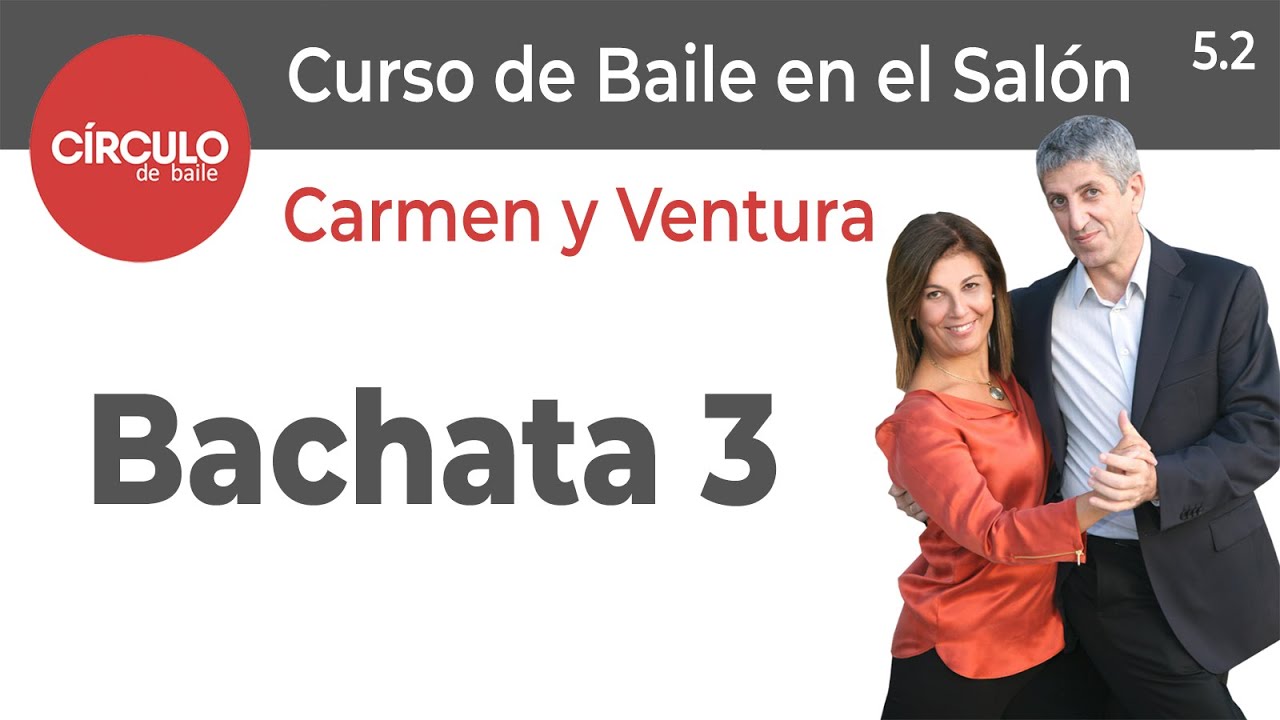 Baile en el Salón fácil con Carmen y Ventura. 5.2. Bachata 3