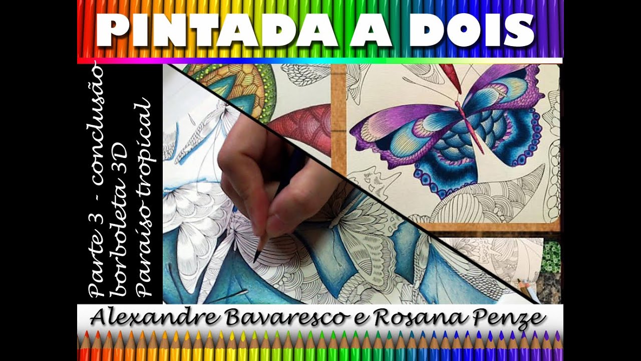 Pintada a dois - Parte 4 - BORBOLETAS 3D