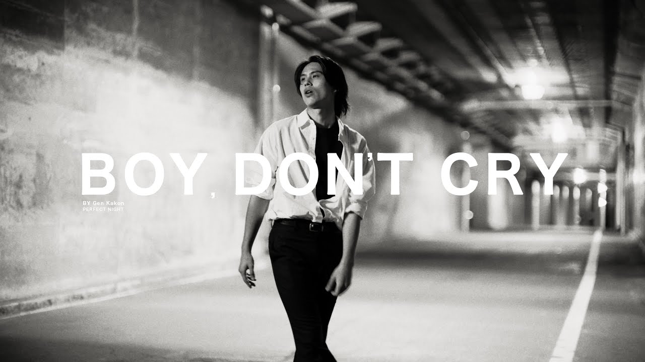 Gen Kakon-Boy, Don&rsquo;t Cry(Official Music Video)