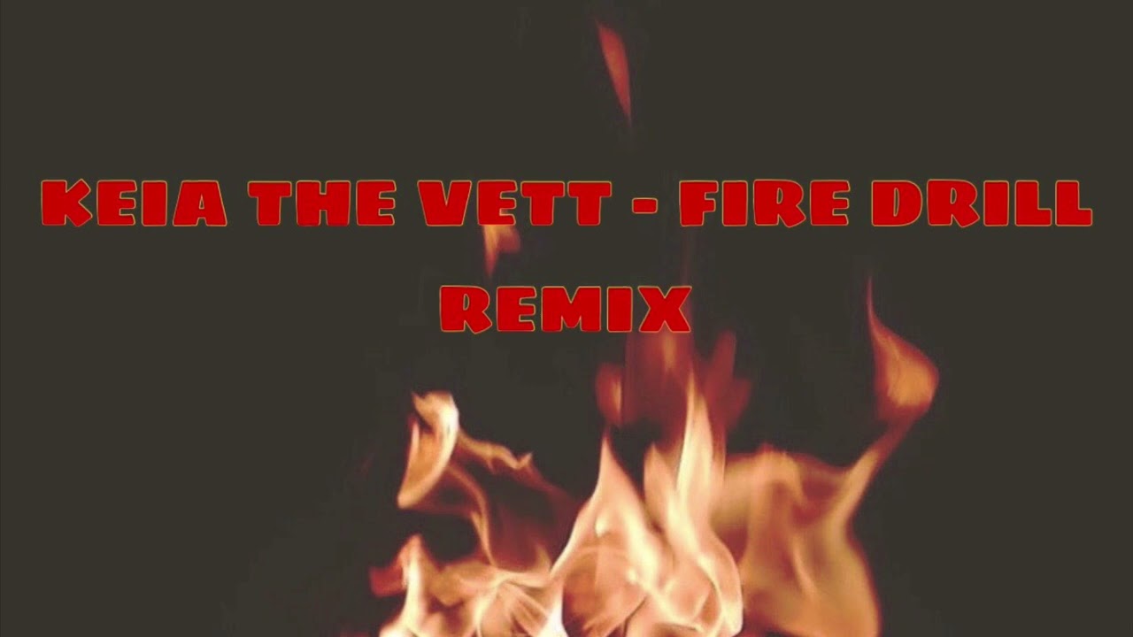 KEIA THE VETT -  #FIREDRILL