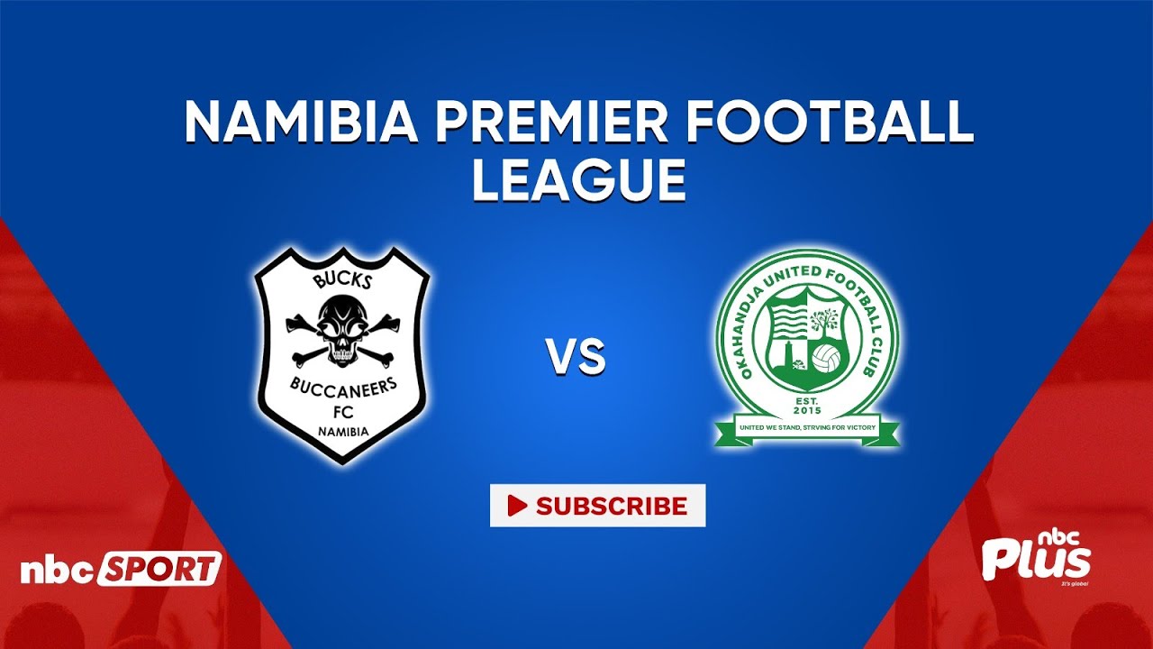 Watch NPFL Round 16:Bucks Buccaneers vs Okahandja United Venue: Windhoek Independence Stadium
