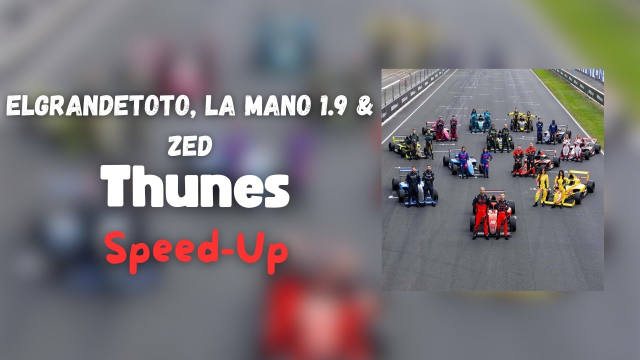 ElGrandeToto, Zed et La Mano 1.9 - Thunes (Speed-Up)