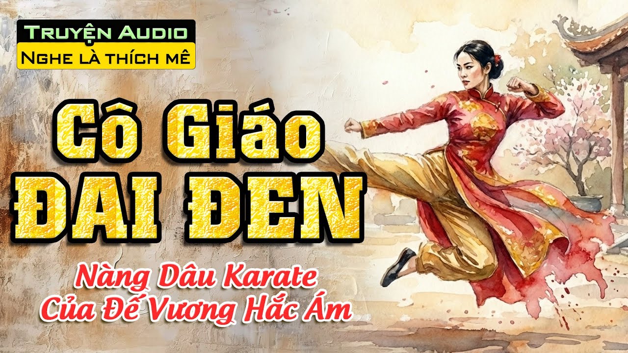 Cô Giáo Võ Thuật Đại Chiến Hậu Cung Vua Thế Giới Ngầm - Full Trọn Bộ
