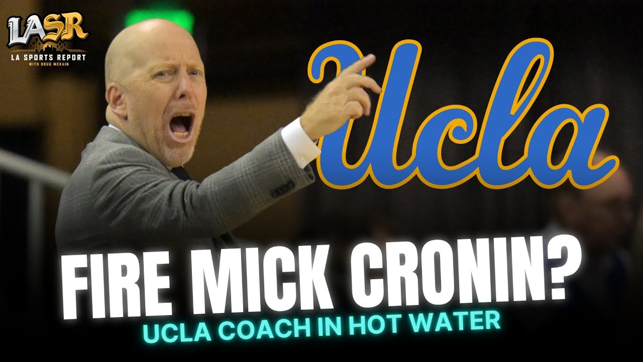 UCLA Firing Mick Cronin? Why the Bruins Can't Fire Mick Even if They Wanted to!