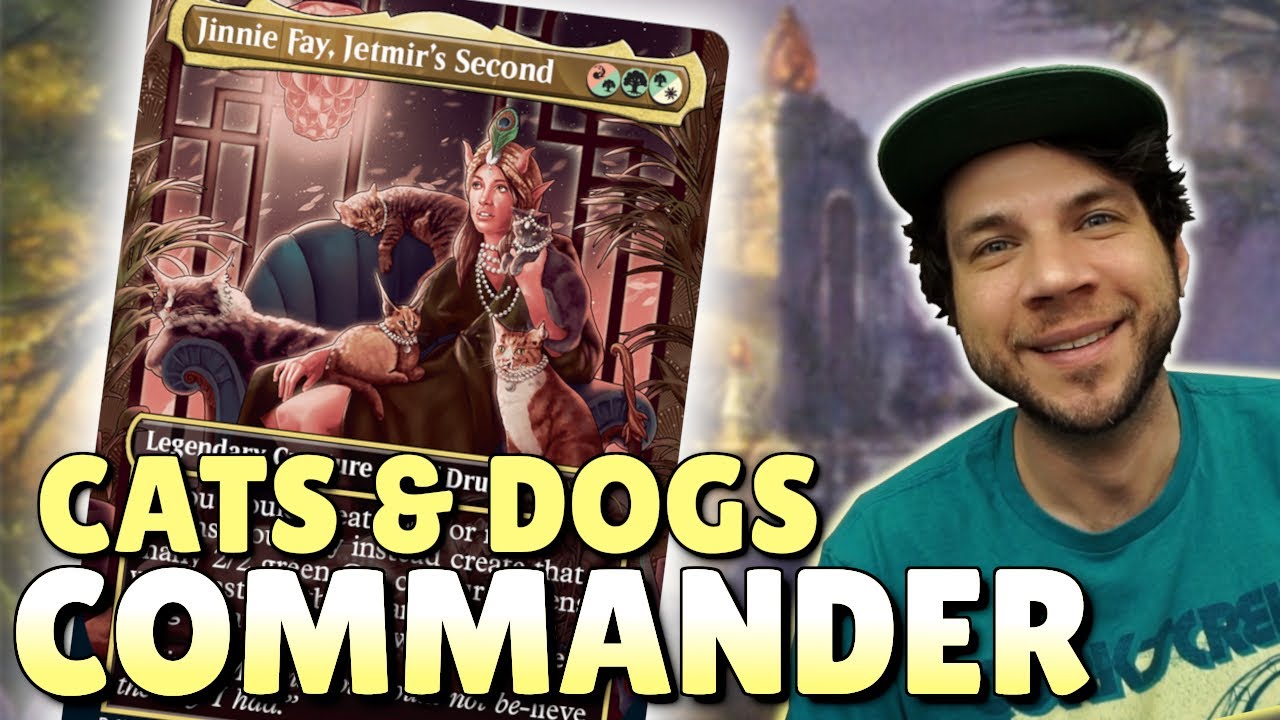 Go WIDE w/ Cats & Dogs in Commander | Jinnie Fay, Jetmir's Second Deck Tech