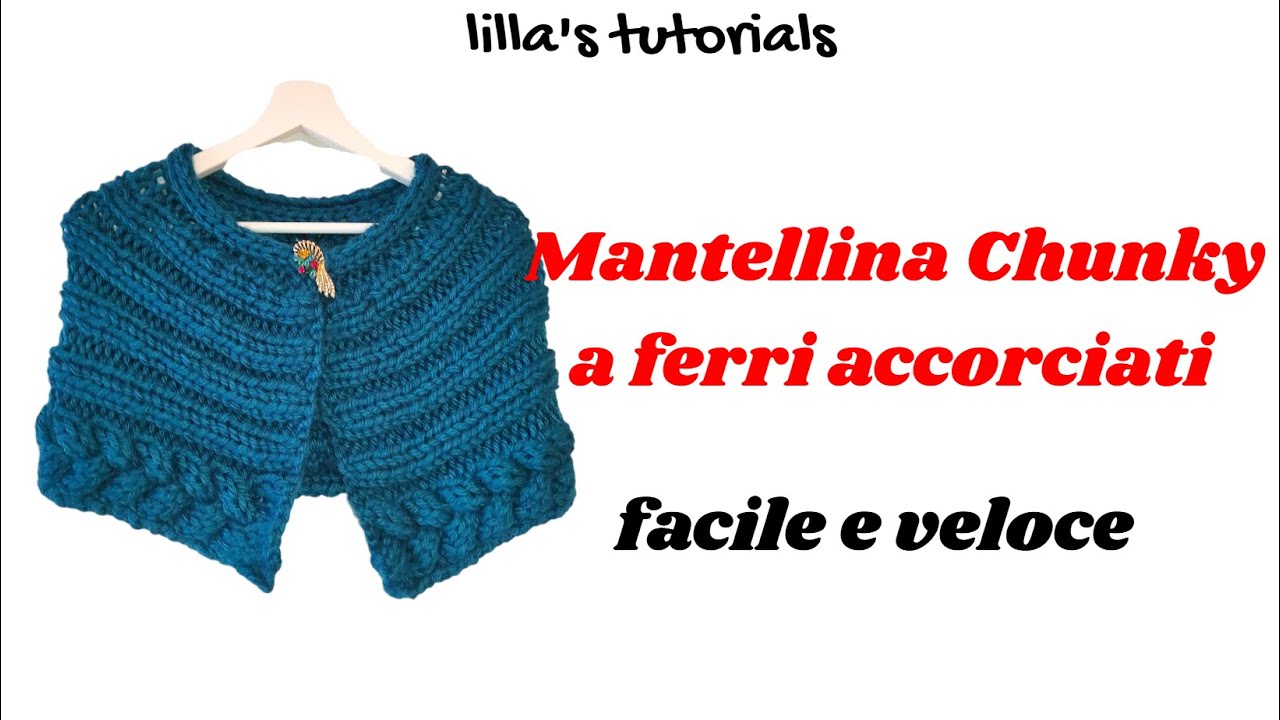 Mantellina chunky a ferri accorciati, facile e veloce