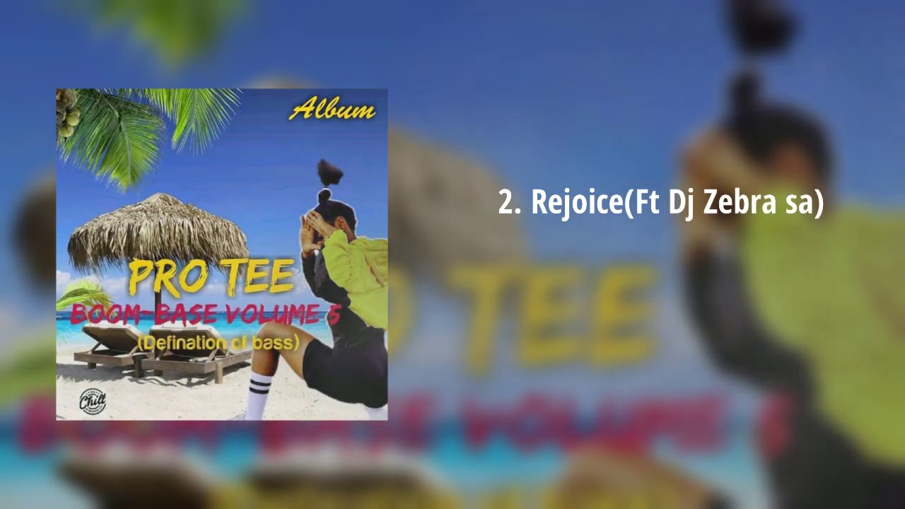 Pro-Tee-Rejoice(Ft Dj Zebra sa)